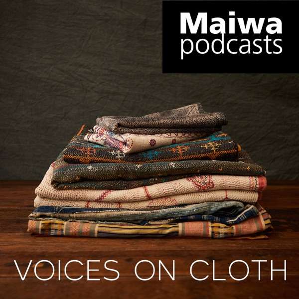 Maiwa Podcasts