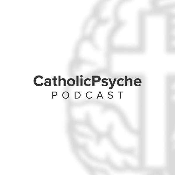 Catholic Psyche Podcast
