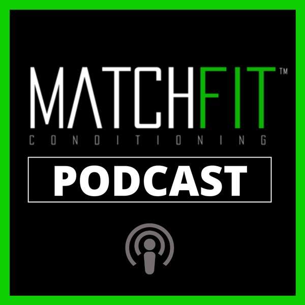 Matchfit Conditioning Podcast