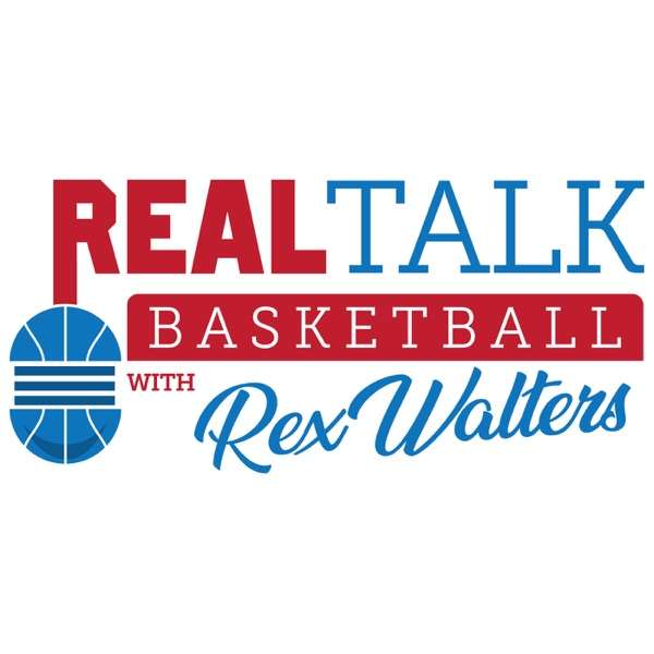 Real Talk Basketball With Rex Walters