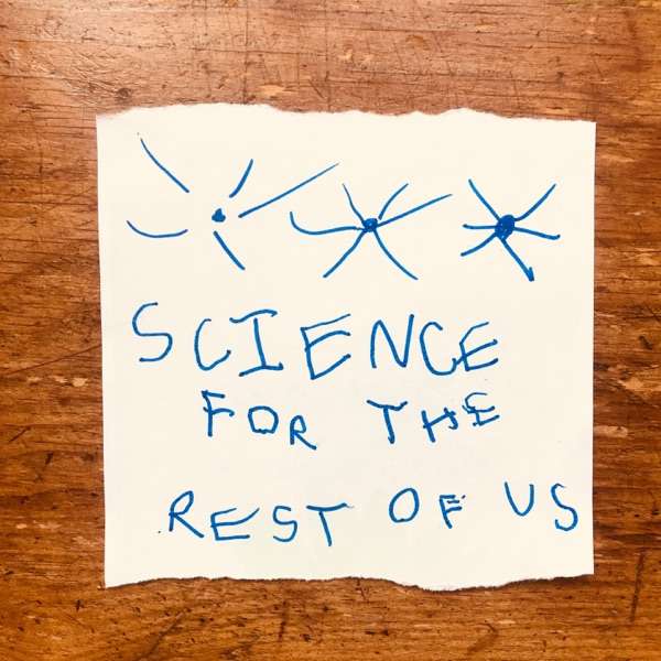 Science For the Rest of Us