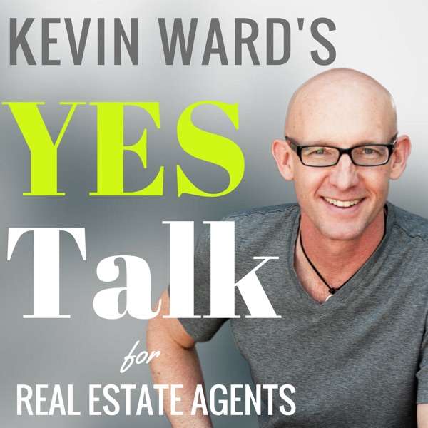 Kevin Ward’s YES Talk | Real Estate Coaching and Success Training for Agents