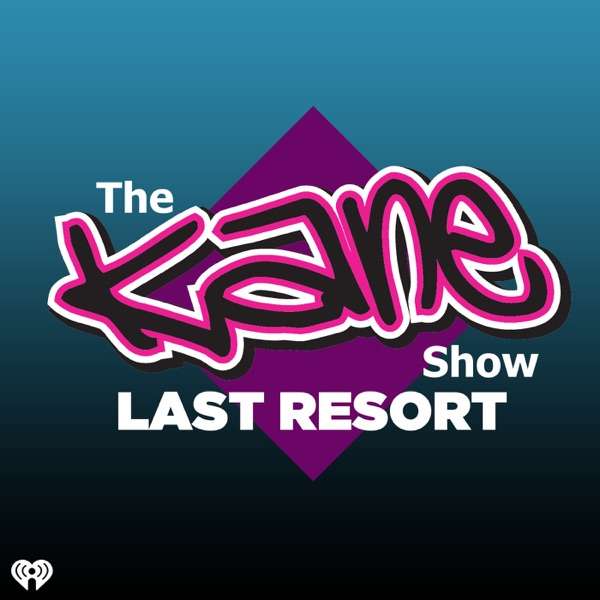 The Kane Show’s Last Resort