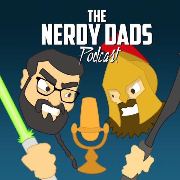 The Nerdy Dads Podcast