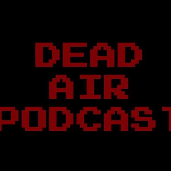Dead Air Podcast
