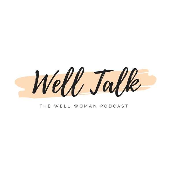 The Well Talk Podcast
