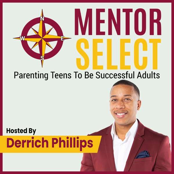 Mentor Select: Parenting Teens To Be Successful Adults