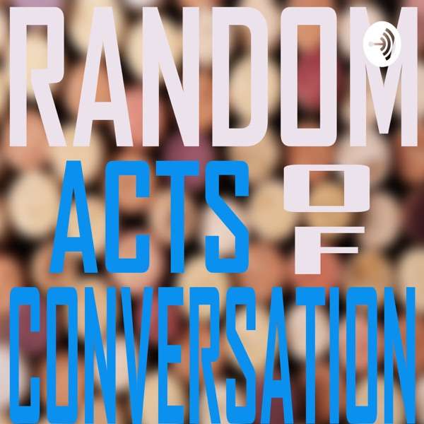 Random Acts Of Conversation
