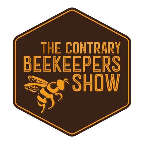 The Contrary Beekeepers Show