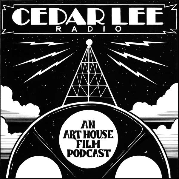 Cedar Lee Radio – An Art House Film Podcast