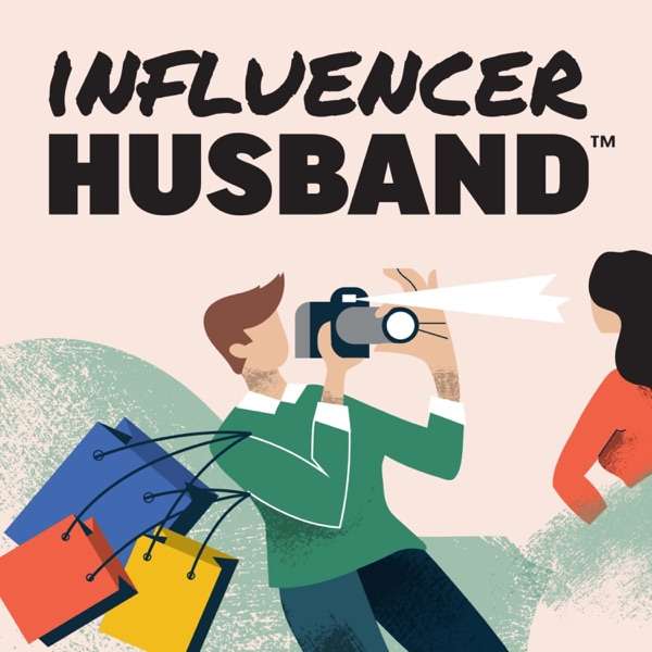 The Influencer Husband Podcast™