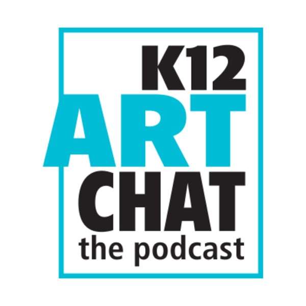 K12ArtChat the Podcast