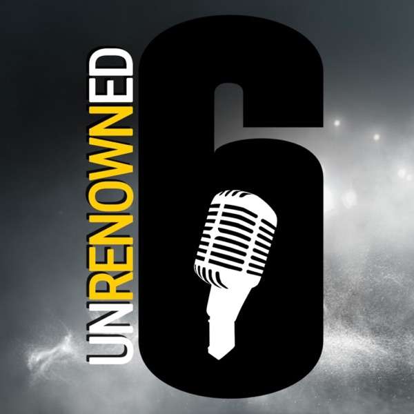 Unrenowned – The Rainbow Six: Siege Podcast