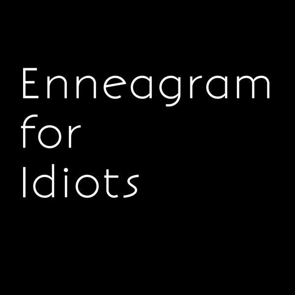 Enneagram for Idiots