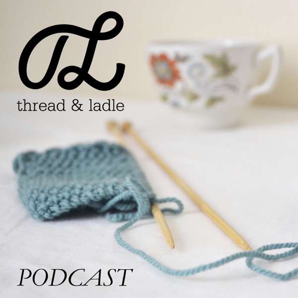 Thread & Ladle Podcast