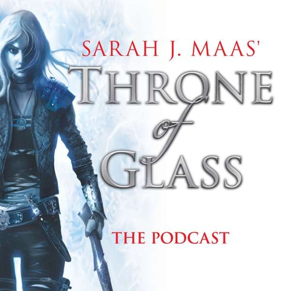 Throne of Glass – The Podcast