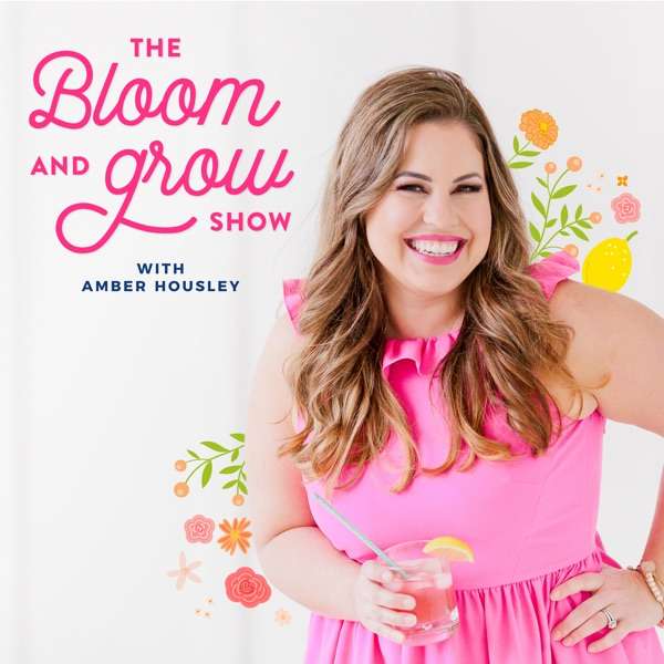 The Bloom & Grow Show with Amber Housley