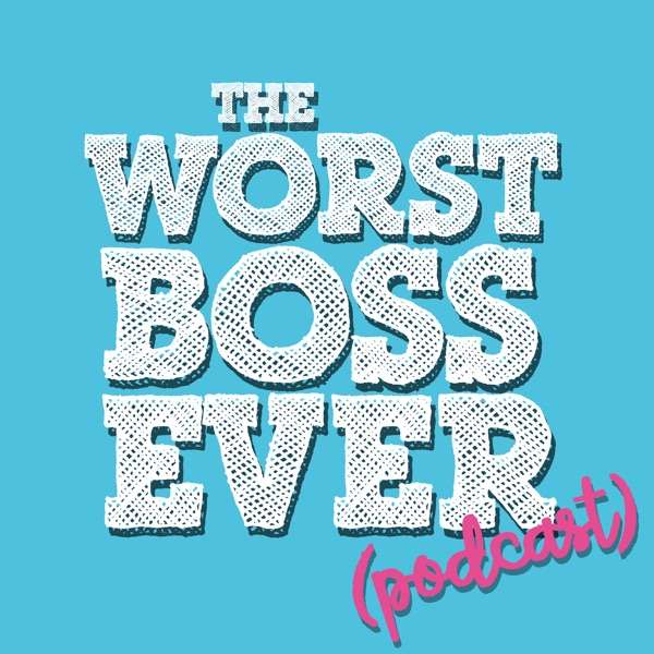 The Worst Boss Ever