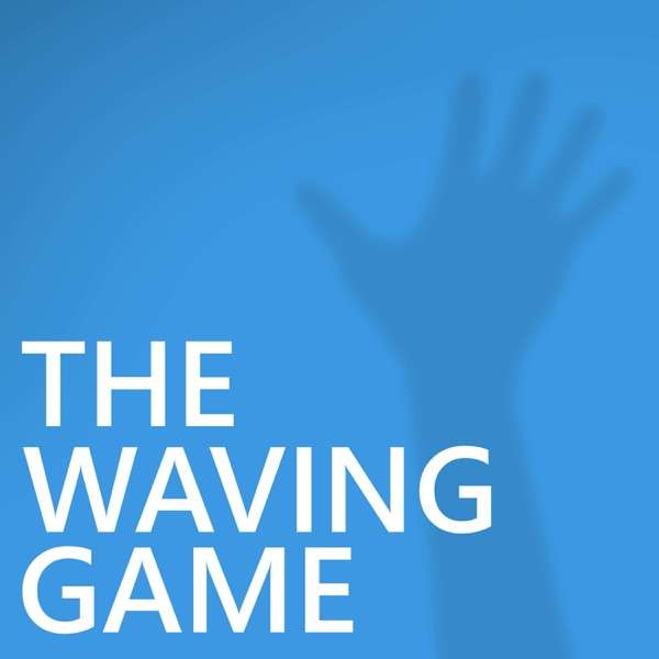 The Waving Game