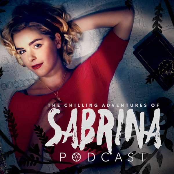 The Chilling Adventures of Sabrina Podcast