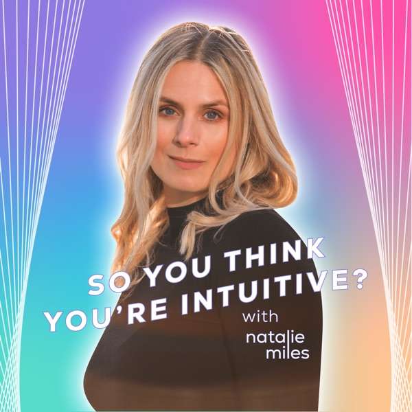 So You Think You’re Intuitive Podcast