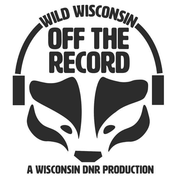 Wild Wisconsin – Off the Record