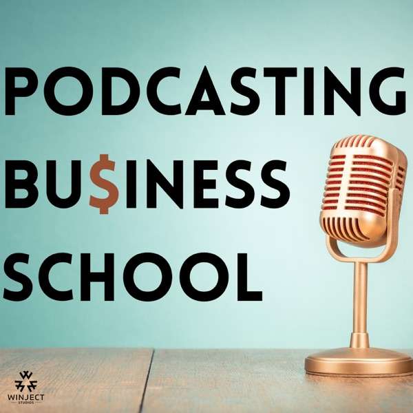 Podcasting Business School