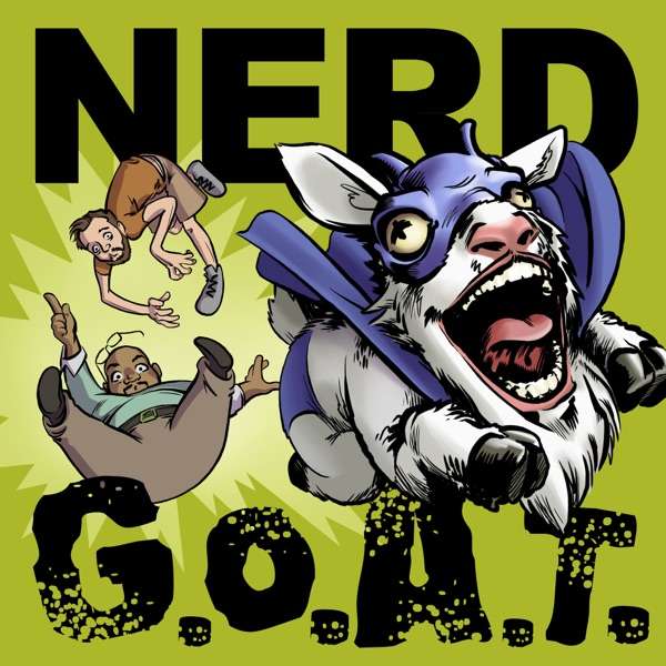 Nerd GOAT w/ Ed Greer and Ron Swallow