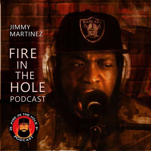 Fire in the Hole w/ Jimmy Martinez