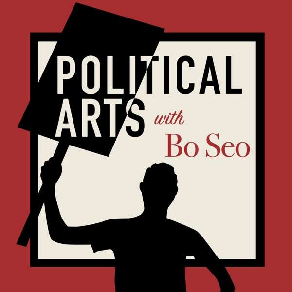 Political Arts with Bo Seo