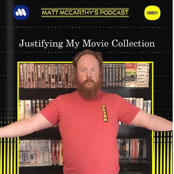 Matt McCarthy’s Podcast – Justifying My Movie Collection