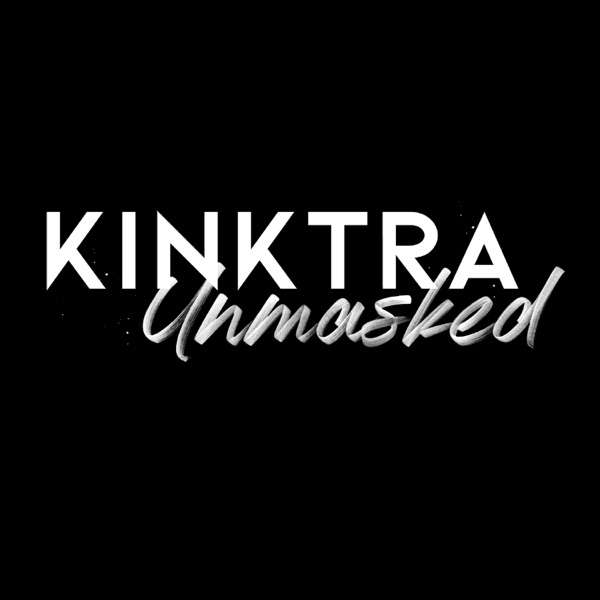 Kinktra Unmasked