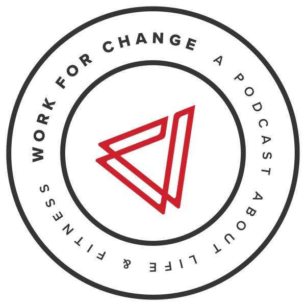 Work for Change Podcast