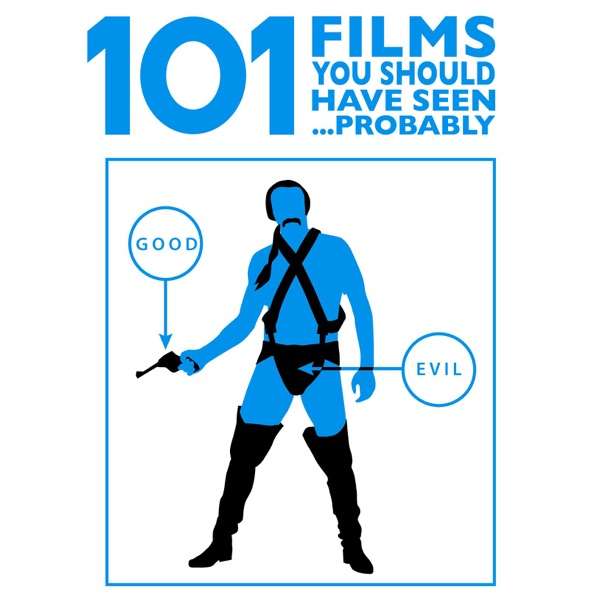 101 Films You Should Have Seen… Probably