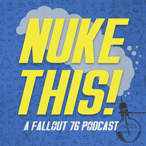 Nuke This! A Fallout 76 Podcast