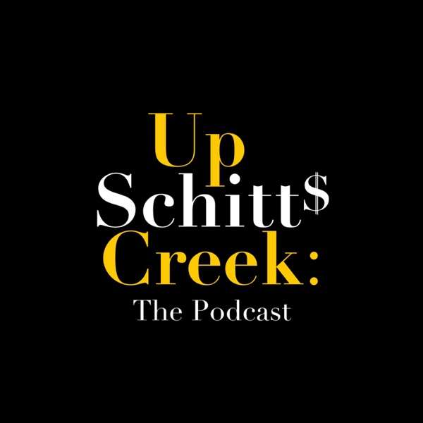 Up Schitt’s Creek: The Podcast