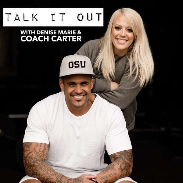 Talk It Out With Denise Marie and Coach Carter