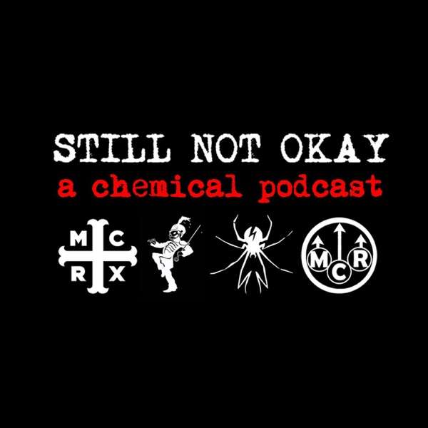 Still Not Okay: A My Chemical Romance Fancast