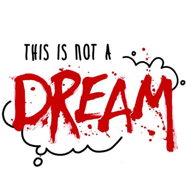 This is Not a Dream: A True Crime Podcast