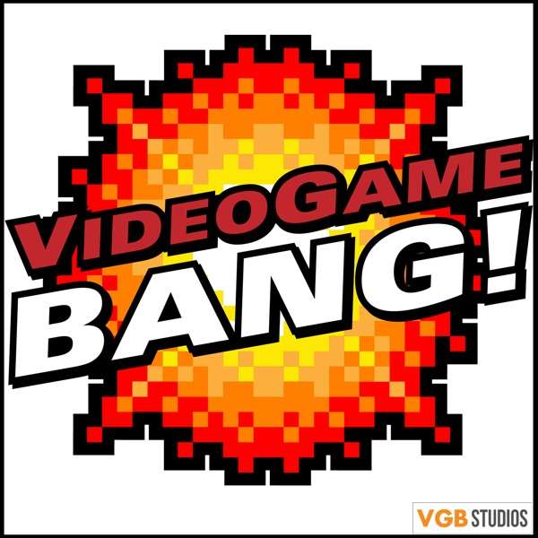 Videogame BANG! Podcast