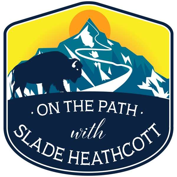 On The Path with Slade Heathcott