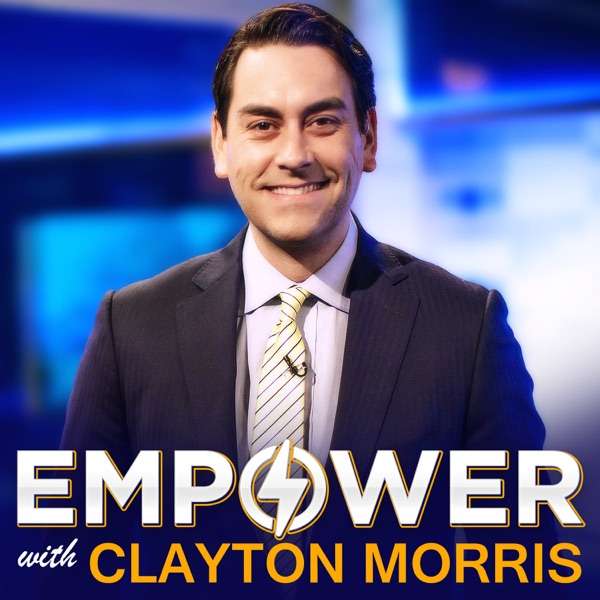 Empower with Clayton Morris | Crush limiting beliefs. Create financial freedom. Cultivate productive habits