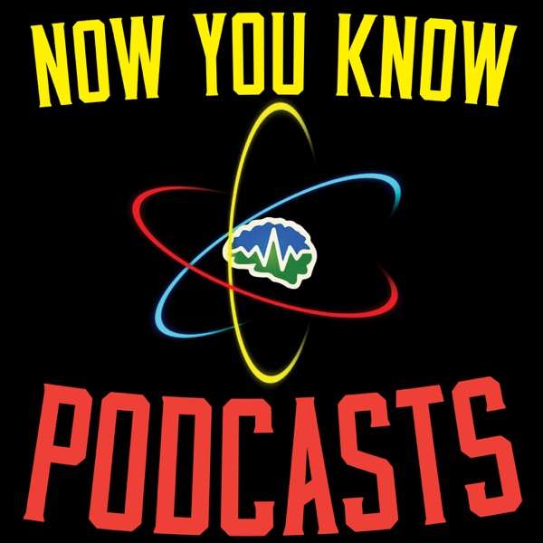 Now You Know Podcasts