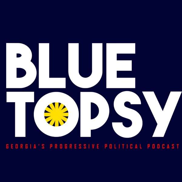 Bluetopsy Progressive Political Podcast