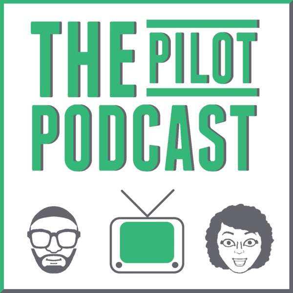 The Pilot Podcast – TV Reviews and Interviews!