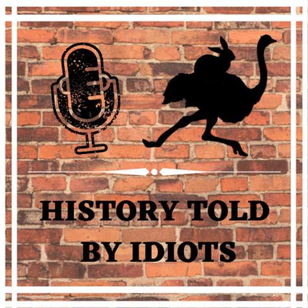 History Told By Idiots