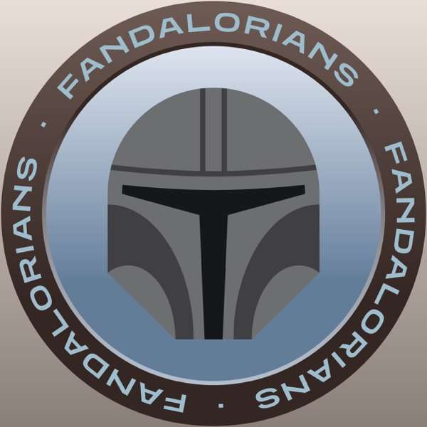 Fandalorians – A Star Wars Podcast for a Growing Galaxy