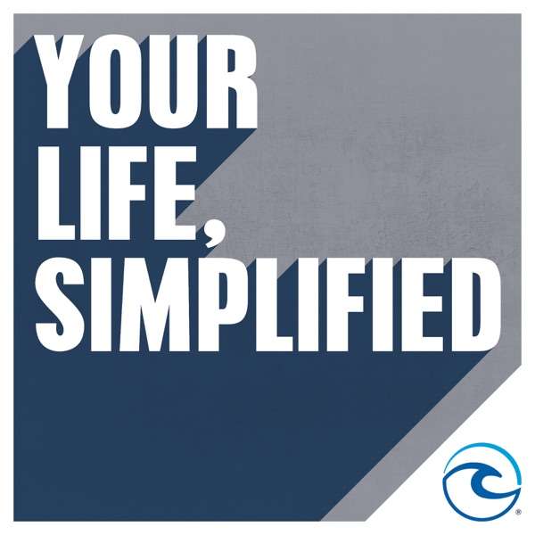 Your Life Simplified: A Financial & Wealth Management Podcast