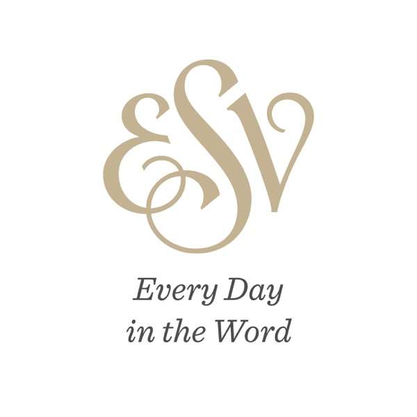 ESV: Every Day in the Word