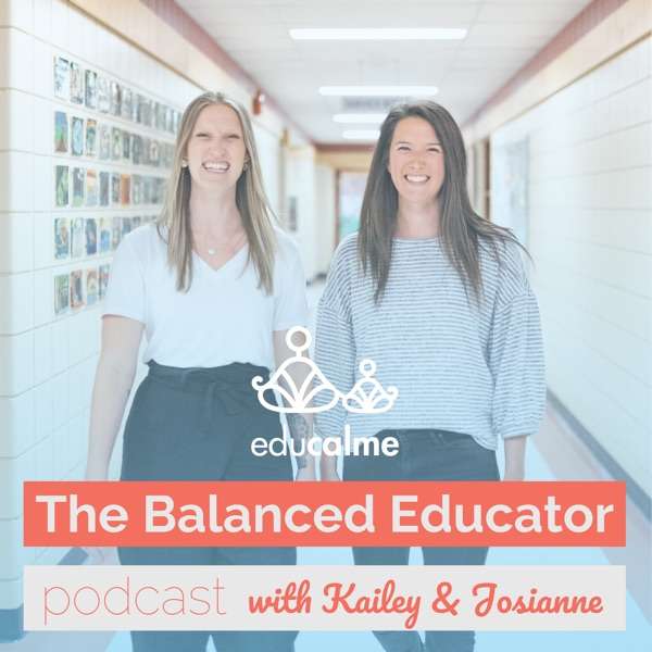 The Balanced Educator Podcast: Education | Mindfulness | Growth Mindset